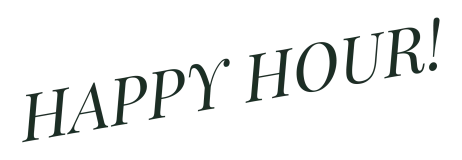 The image contains the text "HAPPY HOUR!" in dark green, styled with an italicized font.